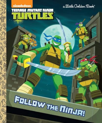 Follow the Ninja! (Teenage Mutant Ninja Turtles) (Little Golden Book: Teenage Mutant Ninja Turtles)